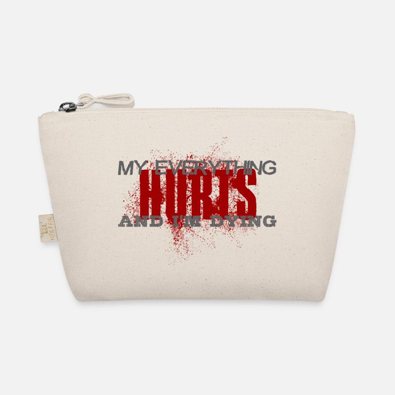 MY EVERYTHING HURTS AND I'M DYING Everything hurts - Bio-Täschchen - Natur