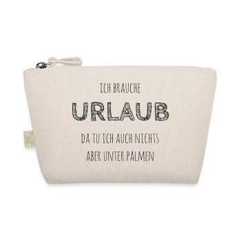 Ich brauche Urlaub - Bio-Täschchen - Natur - Vorne
