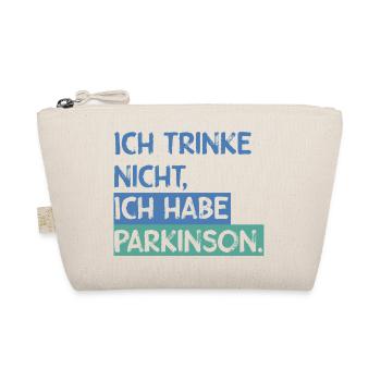 Ich trinke nicht, ich habe Parkinson. - Bio-Täschchen - Natur - Vorne