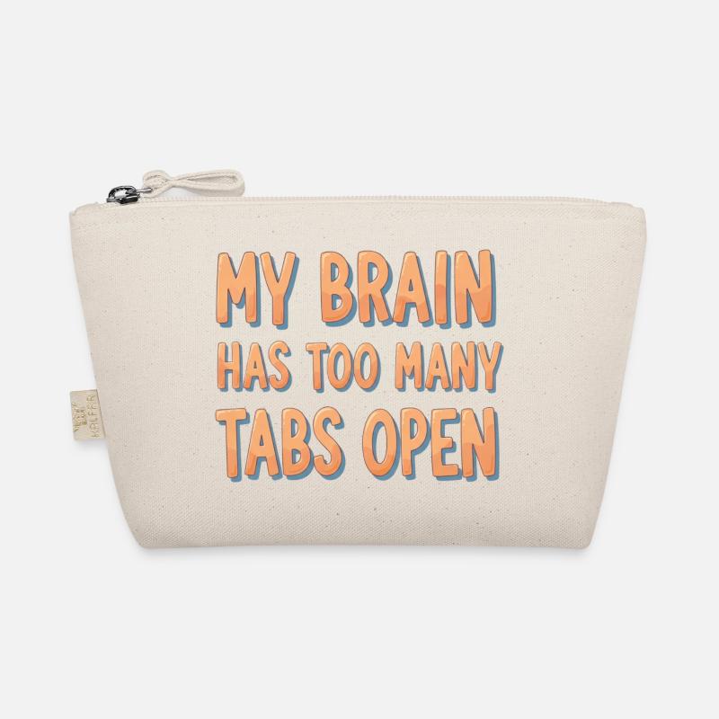 My Brain Has Too Many Tabs Open Organic Pouch