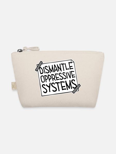 Dismantle Oppressive Systems Activism Statement - Organic Pouch - nature - Front