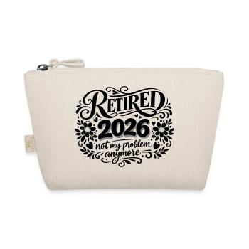 Retirement 2026 Plus My Problem Humor - Organic Pouch - nature - Front