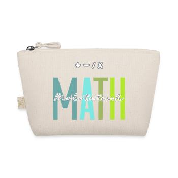 Math Made to Teach Math Teacher Design - Organic Pouch - nature - Front