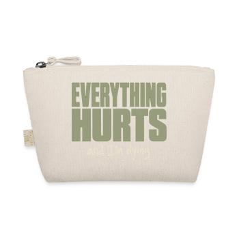 Everything Hurts - Funny Fitness Shirt - Organic Pouch - nature - Front