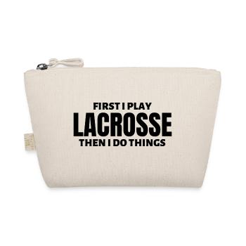 First I play lacrosse. Then I do things. - Organic Pouch - nature - Front