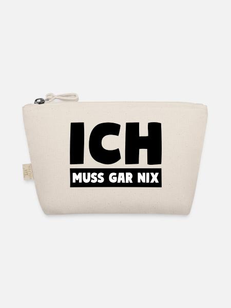 ICH MUSS GAR NIX Motto Spruch - Bio-Täschchen - Natur