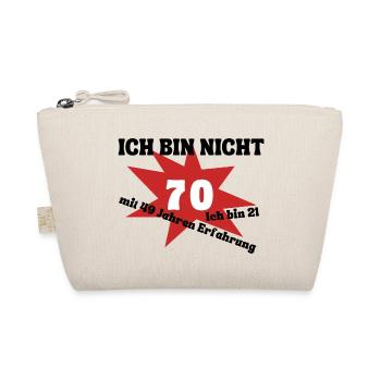 Ich bin nicht 70 - bin 21 mit 49 Jahren Erfahrung - Bio-Täschchen - Natur - Vorne