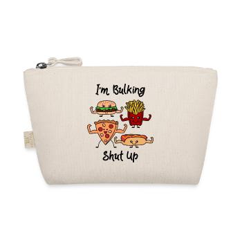 I´m Bulking shut up - Organic Pouch - nature - Front