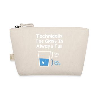 Technically The Glass Is Always Full - Organic Pouch - nature - Front