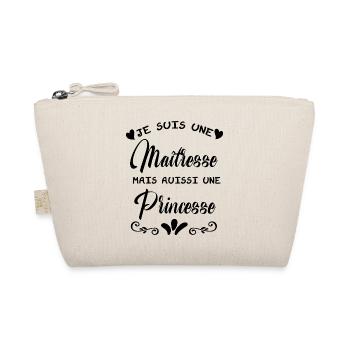 Je suis une Maîtresse mais aussi une Princesse - Trousse biologique - nature - Devant