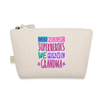 Who needs superheroes we have grandma - Organic Pouch - nature - Front