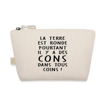 la terre est ronde / humour con / humour connard - Trousse biologique - nature - Devant