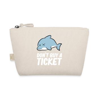 Don't buy a ticket - Dolphin - Organic Pouch - nature - Front