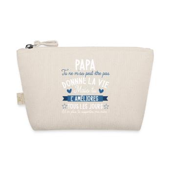 Papa tu ne m'as peut être pas donné la vie cadeau - Trousse biologique - nature - Devant