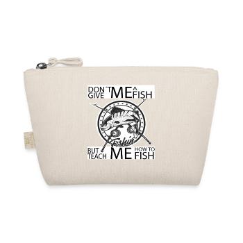 Gib mir keinen Fisch, aber lehre mich zu fischen - Bio-Täschchen - Natur - Vorne