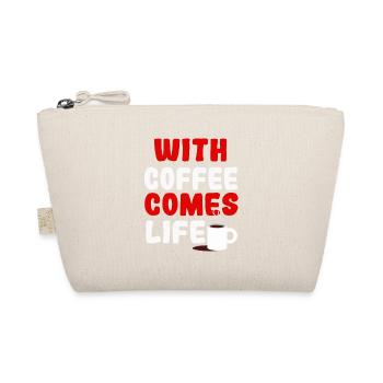 With Coffee comes Life - Organic Pouch - nature - Front