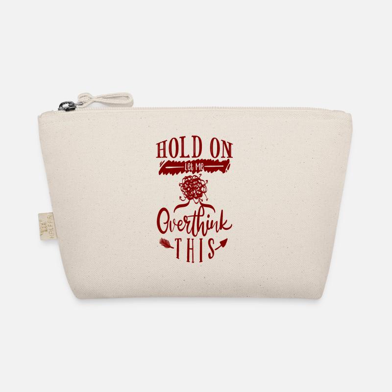 Hold on, let me overthink this! - Organic Pouch - nature