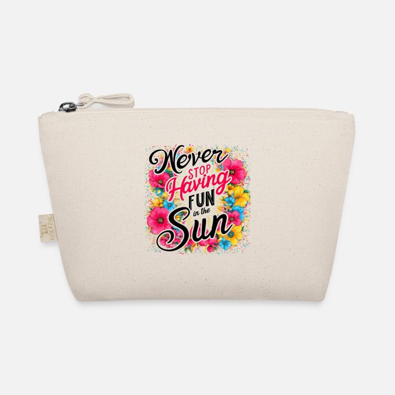 Never Stop Having Fun In The Sun Design Organic Pouch