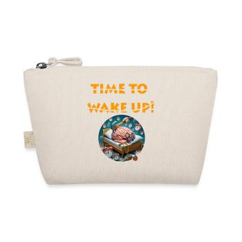 TIME TO WAKE UP - Organic Pouch - nature - Front