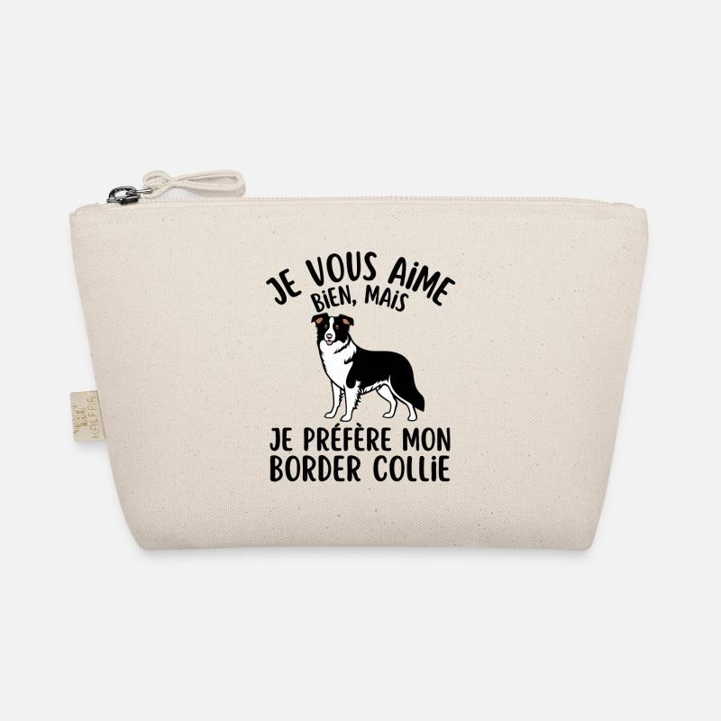 je vous aime bien je préfère mon border collie Trousse biologique