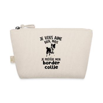je préfère mon chien mignon border collie - Trousse biologique - nature - Devant
