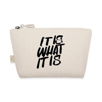 it is what it is - Organic Pouch - nature - Front