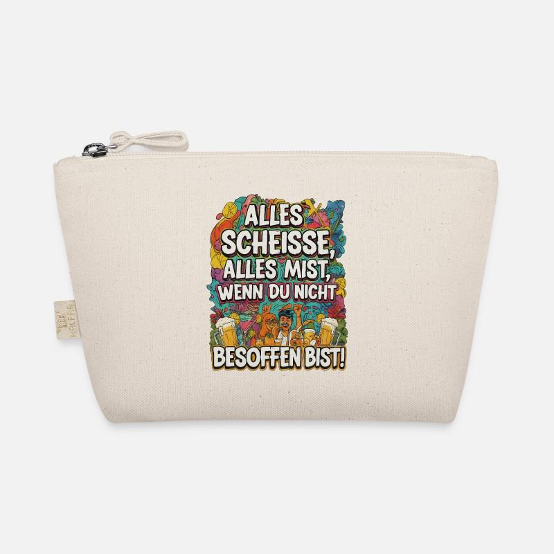 It's all shit, it's all crap if you're not drunk Organic Pouch