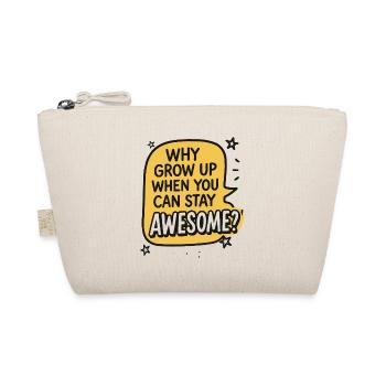 why grow up when you can stay awesome - Organic Pouch - nature - Front