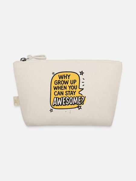 why grow up when you can stay awesome - Organic Pouch - nature - Front