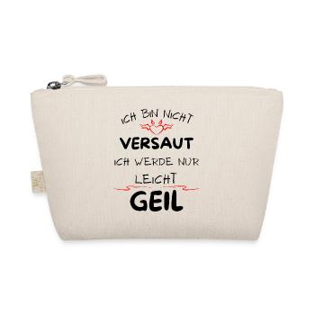 Ich bin nicht versaut ich werde nur leicht Geil - Bio-Täschchen - Natur - Vorne