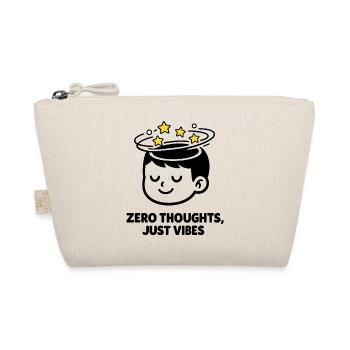 Zero Thoughts, Just Vibes - Organic Pouch - nature - Front