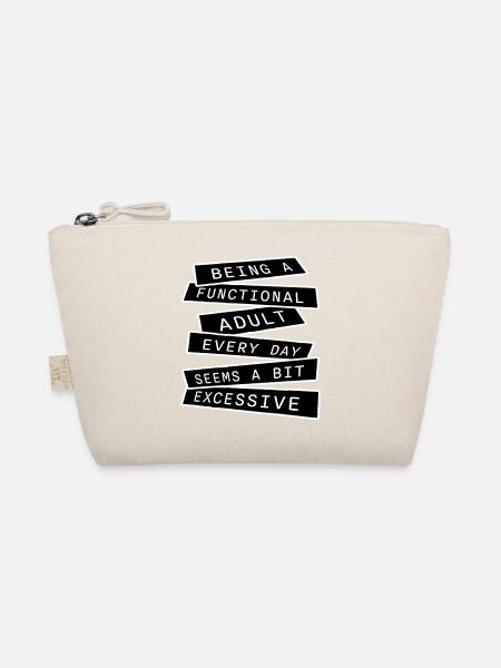 Being A Functional Adult Every Day Seems Excessive - Organic Pouch - nature - Front