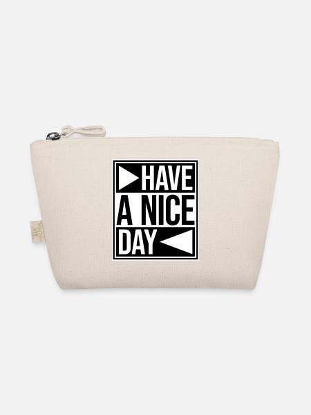 Have A Nice Day Funny Sarcastic Saying Cute - Organic Pouch - nature - Front