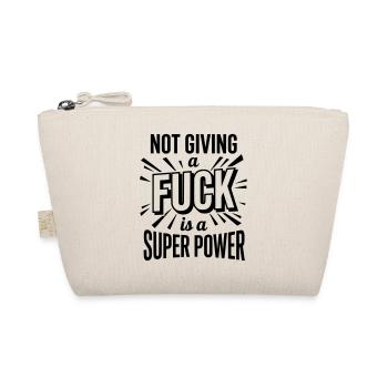 Funny Not Giving A Fuck Super Power - Bold Quote - Organic Pouch - nature - Front