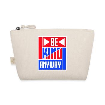 Be Kind Anyway Friendliness Statement Saying - Organic Pouch - nature - Front