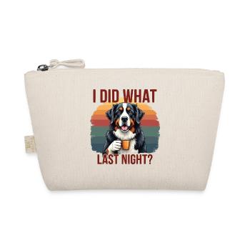 I Did What Last Night Bernese Mountain Dog Sennen - Organic Pouch - nature - Front