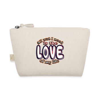 All wat I need is the Love of my live 1 - Organic Pouch - nature - Front