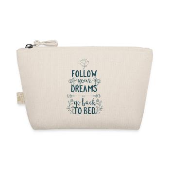 Follow your dreams, go back to bed - Schlafen Bett - Organic Pouch - nature - Front