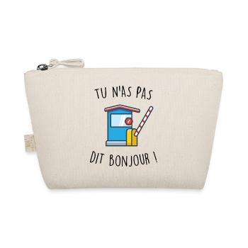 tu n as pas dit bonjour dikkenek - Trousse biologique - nature - Devant