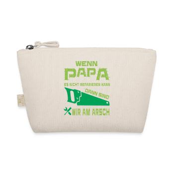 wenn papa es nicht reparieren kann, dann sind wir - Bio-Täschchen - Natur - Vorne