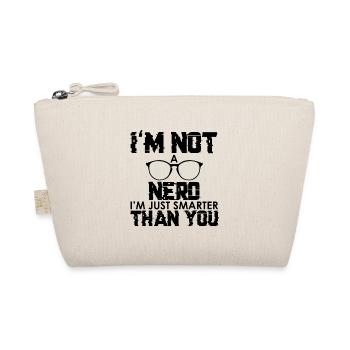 I'm not a nerd, I'm just smarter than you - Organic Pouch - nature - Front