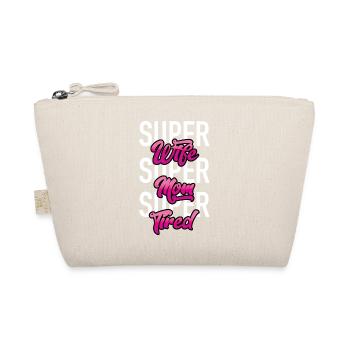 Super Wife - Super Mom - Super Fatigué - Trousse biologique - nature - Devant