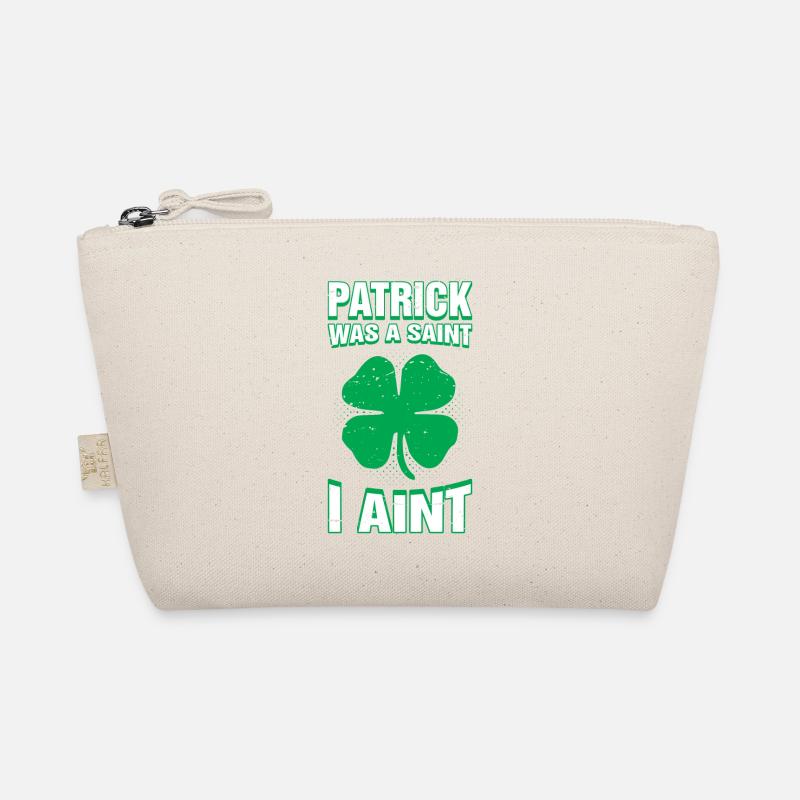 Patrick Was A Saint I Ain't Funny St. Patricks Day Organic Pouch