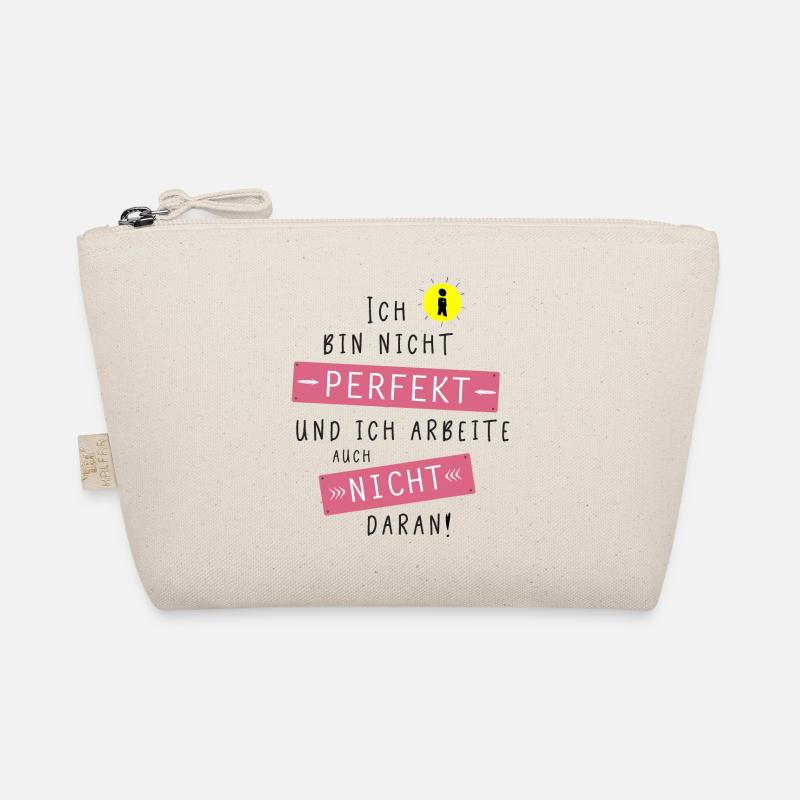 Ich bin nicht perfekt und ich arbeite nicht daran! Bio-Täschchen