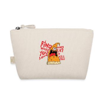 Trouvez ce que vous aimez et laissez-le vous tuer Pizza - Trousse biologique - nature - Devant