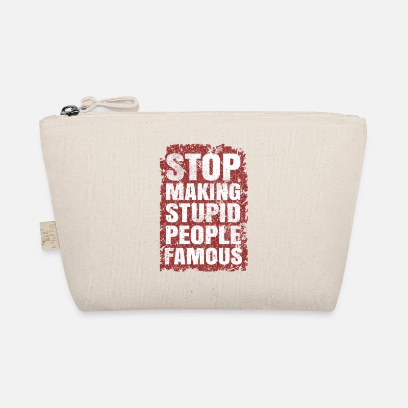 Stop making stupid people famous Organic Pouch
