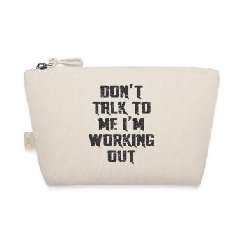 DO'T TALK TO ME I'M WORKING OUT - Organic Pouch - nature - Front