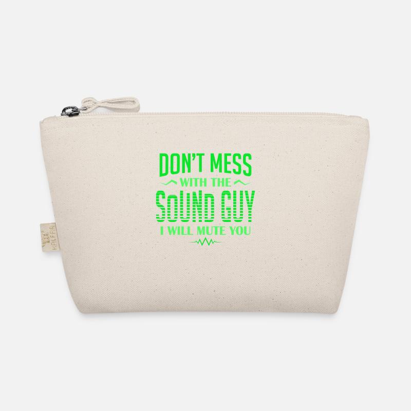 Audio Engineer Don't Mess With The Sound Guy I Organic Pouch