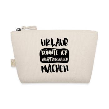 URLAUB KÖNNTE ICH HAUPTBERUFLICH MACHEN - Bio-Täschchen - Natur - Vorne