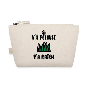 Si y'a pelouse y'a match ! Humour / Drôle - Trousse biologique - nature - Devant
